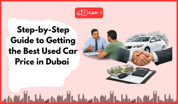 blogs/Step-by-Step Guide to Getting the Best Used Car Price in Dubai